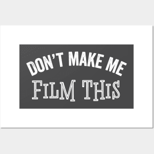 Funny Film Don't Make Me Social Media News Sarcastic Gift Posters and Art